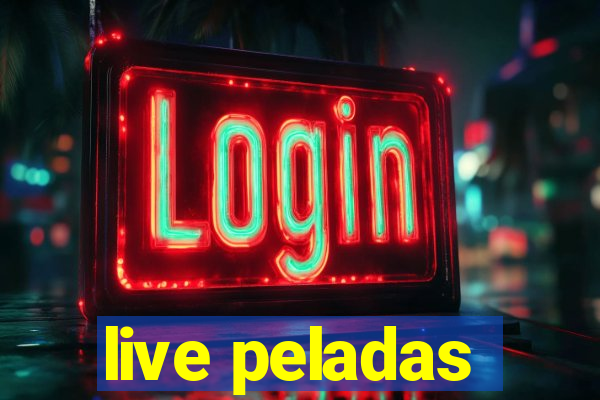 live peladas